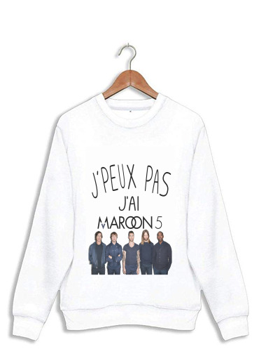 Sweatshirt Je peux pas j'ai Maroon 5