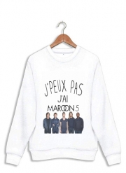 Sweatshirt Je peux pas j'ai Maroon 5