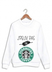 Sweatshirt Je peux pas jai starbucks coffee