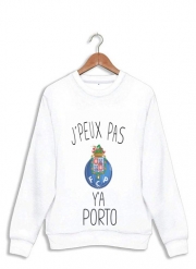 Sweatshirt Je peux pas y'a Porto