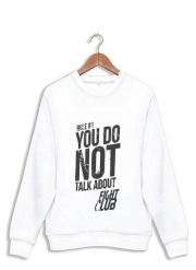 Sweatshirt Rule 1 You do not talk about Fight Club