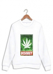 Sweatshirt Weed Cannabis Disobey