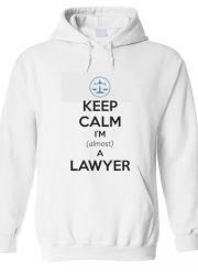 Sweat à capuche Keep calm i am almost a lawyer cadeau étudiant en droit