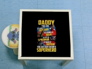 Table basse Daddy You are as smart as iron man as strong as Hulk as fast as superman as brave as batman you are my superhero