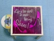 Table basse Life is too short to wear boring shoes
