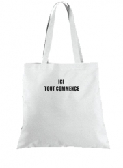Tote Bag  Sac Ici tout commence