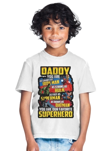 T-Shirt Garçon Daddy You are as smart as iron man as strong as Hulk as fast as superman as brave as batman you are my superhero