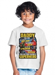 T-Shirt Garçon Daddy You are as smart as iron man as strong as Hulk as fast as superman as brave as batman you are my superhero