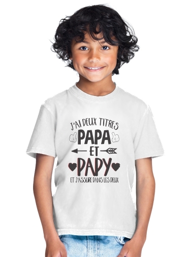 T-Shirt Garçon J'ai deux titres Papa et Papy et j'assure dans les deux
