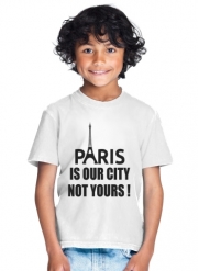 T-Shirt Garçon Paris is our city NOT Yours