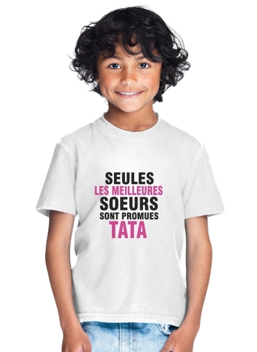 T-Shirt Garçon Seules les meilleures soeurs sont promues tata