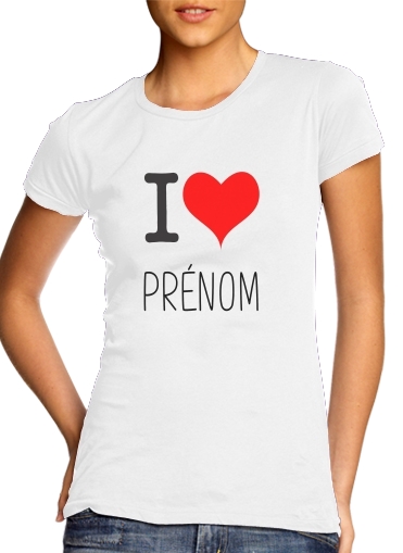 T-Shirt Manche courte cold rond femme I love Prénom - Personnalisable avec nom de ton choix