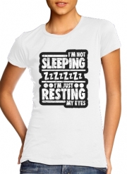 T-Shirt Manche courte cold rond femme im not sleeping im just resting my eyes