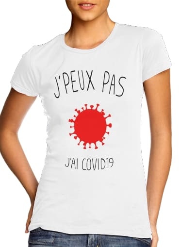 T-Shirt Manche courte cold rond femme Je peux pas j'ai Coronavirus - Covid 19