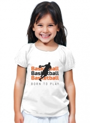 T-Shirt Fille Basketball Born To Play
