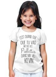 T-Shirt Fille C'est quand que tu vas mettre des paillettes dans ma vie Kevin - Prénom à personnaliser
