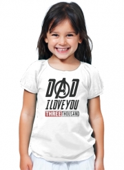 T-Shirt Fille Dad i love you three thousand Avengers Endgame