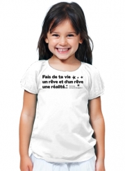 T-Shirt Fille Fais de ta vie un rêve et d'un rêve une réalité