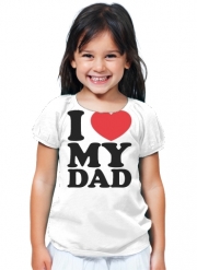 T-Shirt Fille I love my DAD