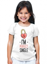 T-Shirt Fille Im perfect single - Cadeau pour célibataire