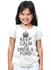 T-Shirt Fille Keep Calm And Drive a Ford