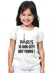 T-Shirt Fille Paris is our city NOT Yours