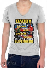 T-Shirt homme Col V Daddy You are as smart as iron man as strong as Hulk as fast as superman as brave as batman you are my superhero