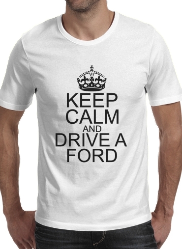 T-Shirt Manche courte cold rond Keep Calm And Drive a Ford