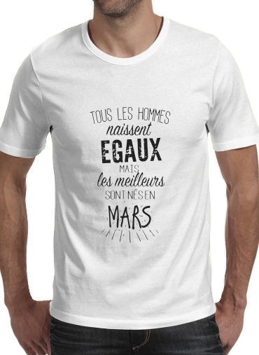 T-Shirt Manche courte cold rond Tous les hommes naissent égaux mais les meilleurs sont nés en Mars