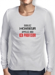 T-Shirt homme manche longue Appelez Moi El Professeur