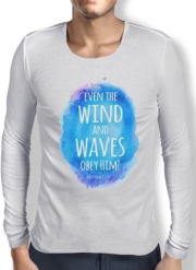 T-Shirt homme manche longue Chrétienne - Even the wind and waves Obey him Matthew 8v27