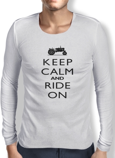 T-Shirt homme manche longue Keep Calm And ride on Tractor