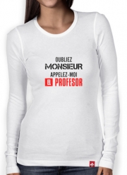 T-Shirt femme manche longue Appelez Moi El Professeur