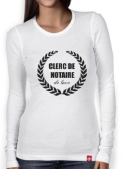 T-Shirt femme manche longue Clerc de notaire Edition de luxe idee cadeau