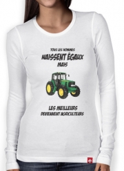 T-Shirt femme manche longue Tous les hommes naissent egaux Les meilleurs deviennent agriculteurs