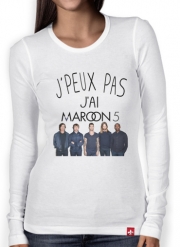 T-Shirt femme manche longue Je peux pas j'ai Maroon 5