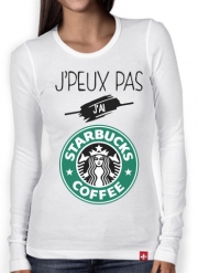 T-Shirt femme manche longue Je peux pas jai starbucks coffee