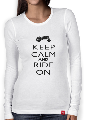 T-Shirt femme manche longue Keep Calm And ride on Tractor
