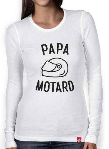 T-Shirt femme manche longue Papa Motard Moto Passion