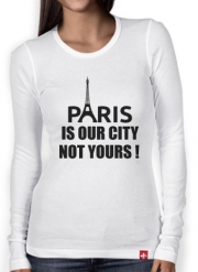 T-Shirt femme manche longue Paris is our city NOT Yours