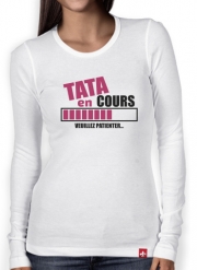 T-Shirt femme manche longue Tata en cours Veuillez patienter