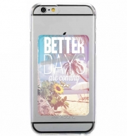 Porte Carte adhésif pour smartphone Better Days
