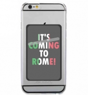 Porte Carte adhésif pour smartphone Its coming to Rome