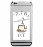 Porte Carte adhésif pour smartphone Je peux pas j'ai café