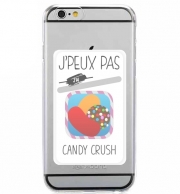 Porte Carte adhésif pour smartphone Je peux pas j'ai candy crush