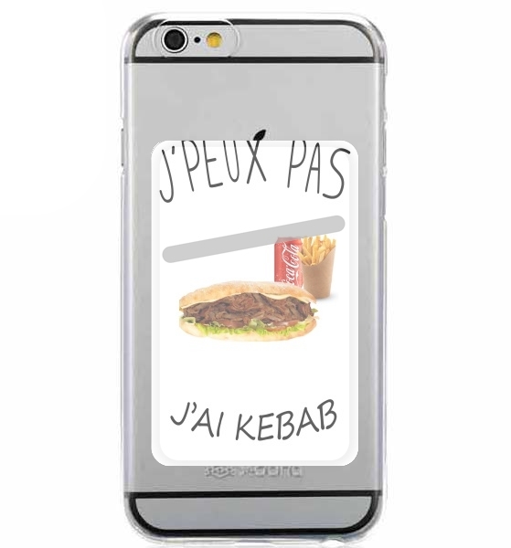 Porte Carte adhésif pour smartphone Je peux pas j'ai kebab