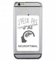 Porte Carte adhésif pour smartphone Je peux pas jai neuroptimal