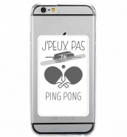 Porte Carte adhésif pour smartphone Je peux pas j'ai ping pong - Tennis de table