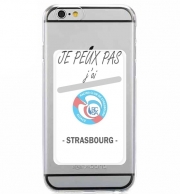 Porte Carte adhésif pour smartphone Je peux pas j'ai Strasbourg