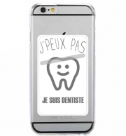 Porte Carte adhésif pour smartphone Je peux pas je suis dentiste